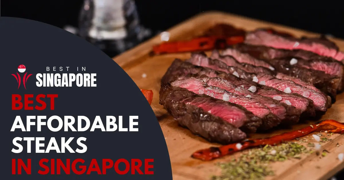 14 Best Affordable Steaks in Singapore [2024] BestInSingapore